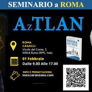 Conferenza Roma 01 Febbraio: AzTLAN - Il Mito diventa Realtà